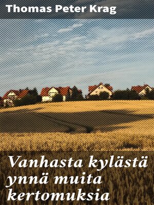 cover image of Vanhasta kylästä ynnä muita kertomuksia